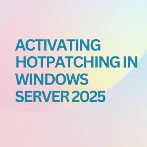 Activating Hotpatching in Windows Server 2025