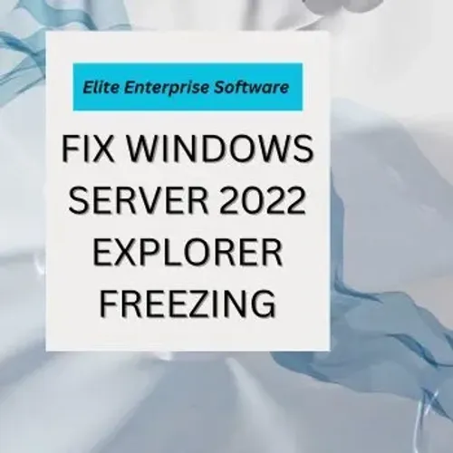 Fix Windows Server 2022 Explorer Freezing